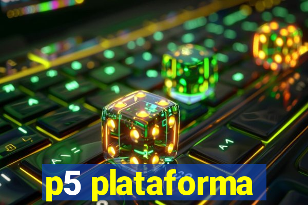 p5 plataforma